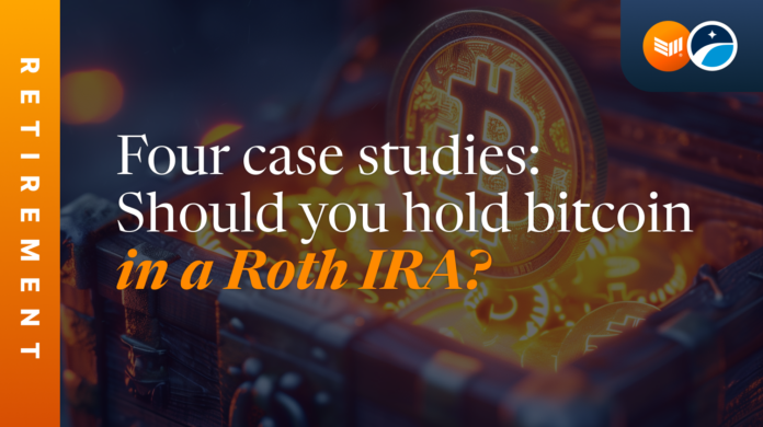 Four Case Studies: Should You Hold Bitcoin In A Roth IRA? 1